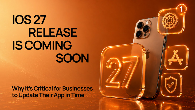 iOS 27 Release Is Coming Soon: Why Businesses Must Update Their Apps in Time iOS 27 Release Is Coming Soon: Why Businesses Must Update Their Apps in Time