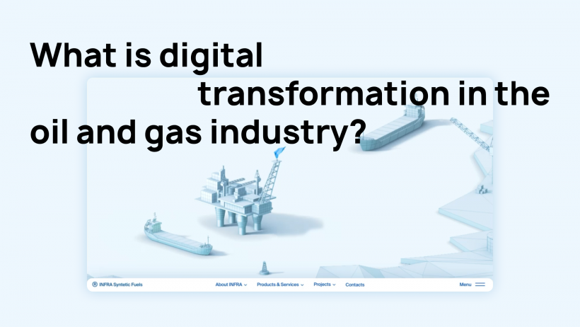 The Oil & Gas Industry's Digital Transformation: Asset Management and More