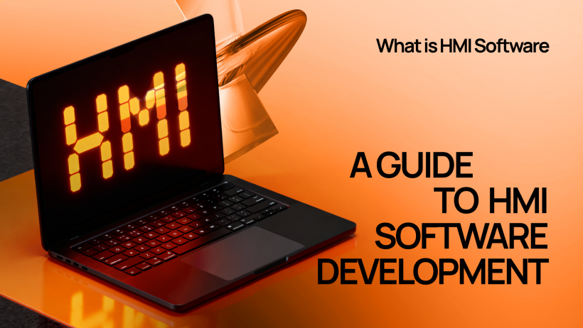 What is HMI Software: a guide to HMI Software Development What is HMI Software: a guide to HMI Software Development