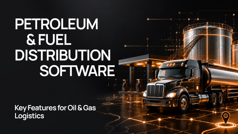 Petroleum & Fuel Distribution Software: Key Features for Oil & Gas Logistics