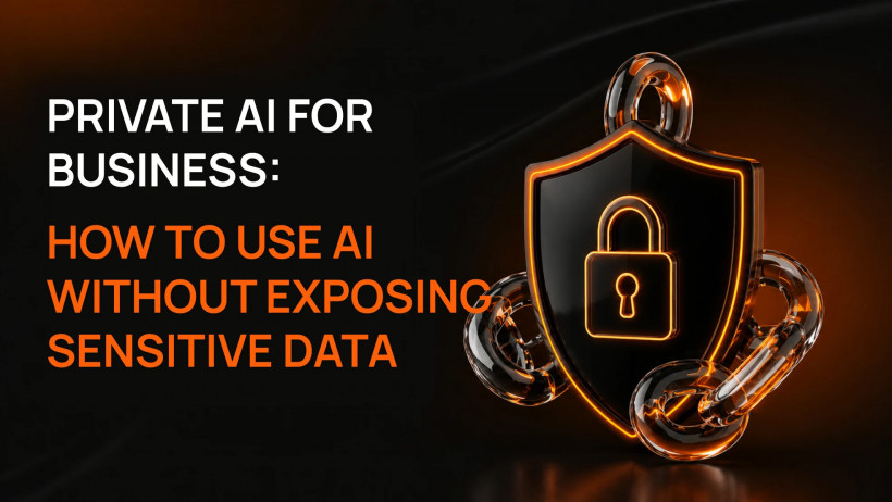 Private AI for Business: How to Use AI Without Exposing Sensitive Data Private AI for Business: How to Use AI Without Exposing Sensitive Data