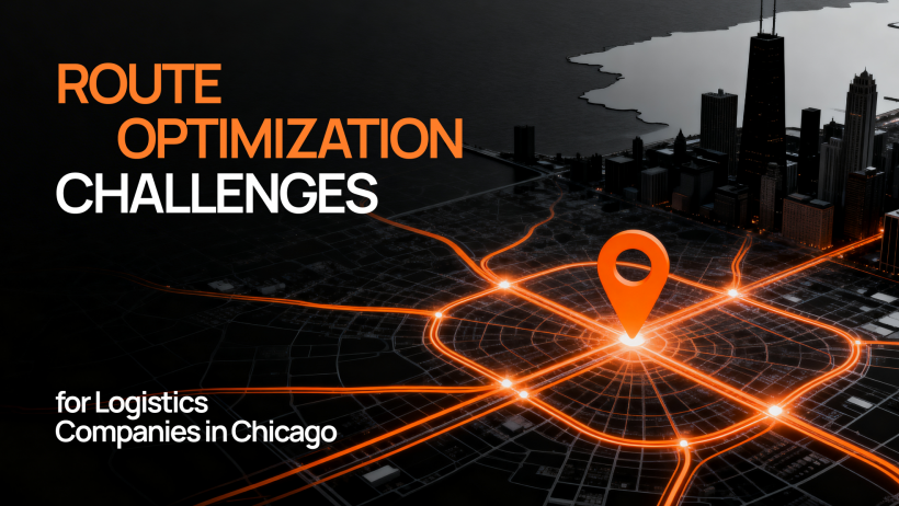 Route Optimization Challenges for Logistics Companies in Chicago Route Optimization Challenges for Logistics Companies in Chicago