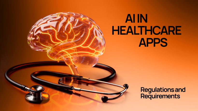 AI in Healthcare Apps: Regulations and Requirements AI in Healthcare Apps: Regulations and Requirements