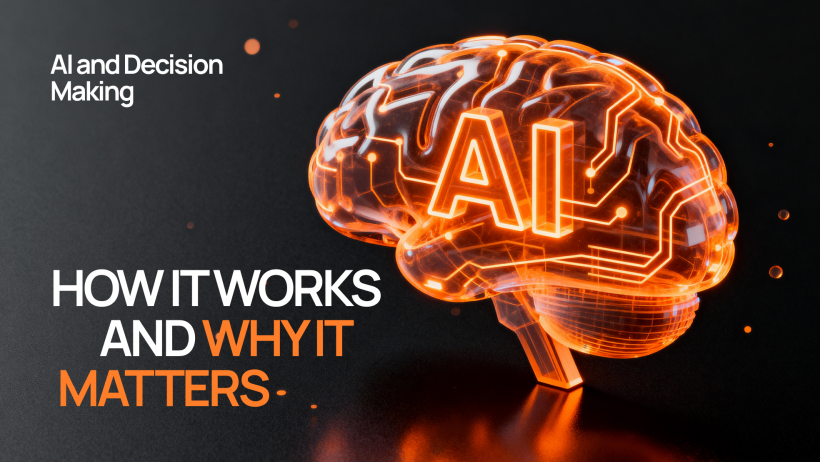 AI and Decision Making: how it works and why it matters AI and Decision Making: how it works and why it matters