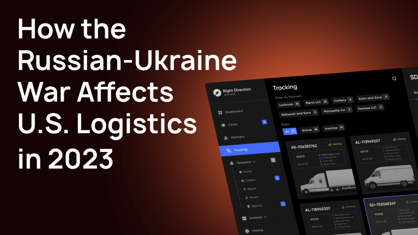 How the war affect the global logistic How the Russian-Ukraine war affects U.S. logistics in 2023