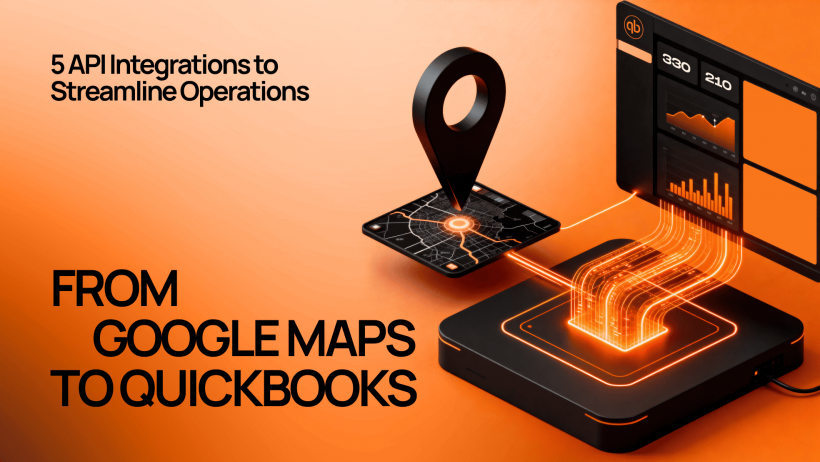 From Google Maps to QuickBooks: 5 API Integrations to Streamline Operations