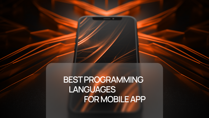 The Best Programming Languages for Mobile App Development in 2025 The Best Programming Languages for Mobile App Development in 2025