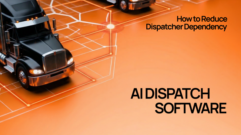 AI Dispatch Software: Reduce Dispatcher Dependency