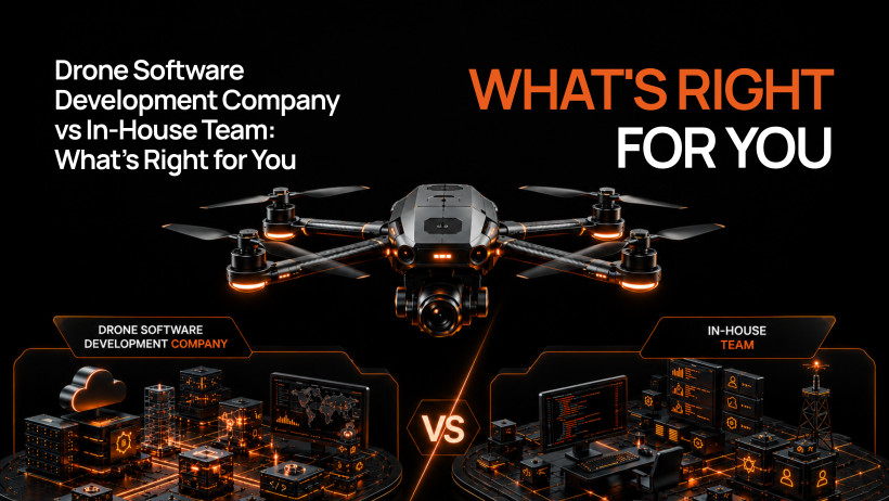 Drone Software Development Company vs In-House Team: What's Right for You Drone Software Development Company vs In-House Team: What's Right for You
