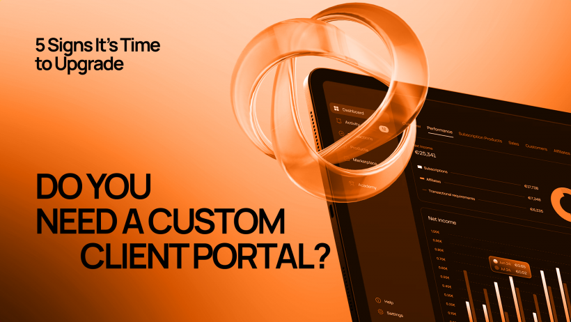 Do You Need a Custom Client Portal? 5 Signs It’s Time to Upgrade Do You Need a Custom Client Portal? 5 Signs It’s Time to Upgrade