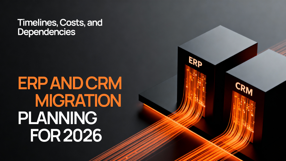 ERP and CRM Migration Planning for 2026