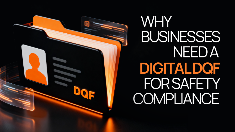 Why Businesses Need a Digital DQF for Safety Compliance