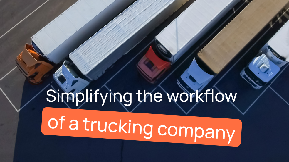 Simplifying the workflow of a trucking company