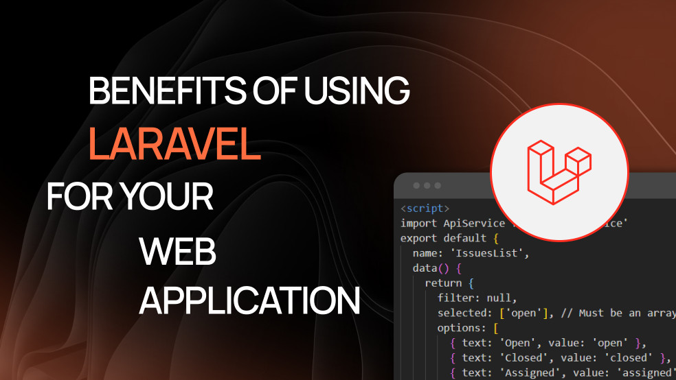 Benefits Of Using Laravel for Your Web Application Laravel for Your Web Application
