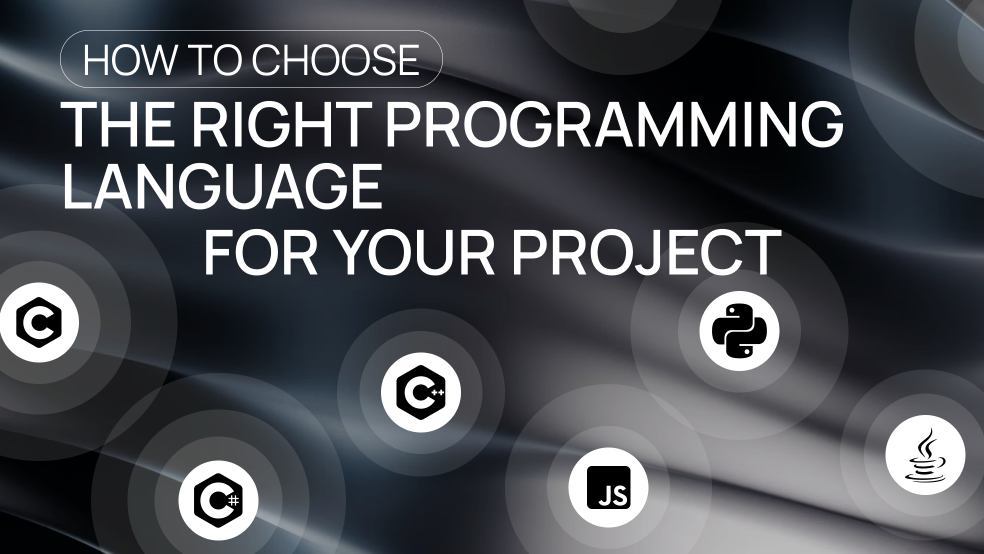 How to Choose the Right Programming Language for Your Project Right Programming Language for Your Project
