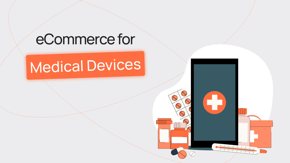 eCommerce for Medical Devices eCommerce for Medical Devices