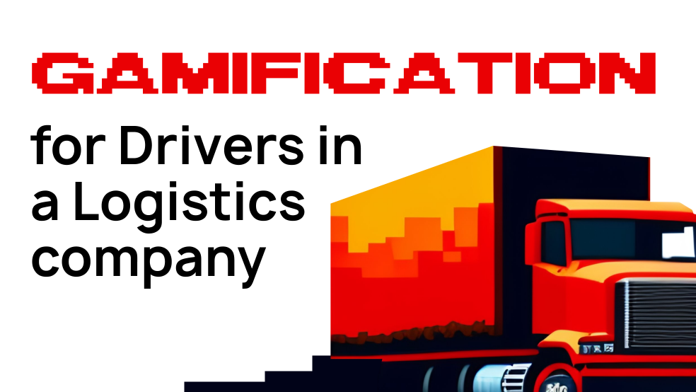 Gamification for Drivers in a Logistics Company