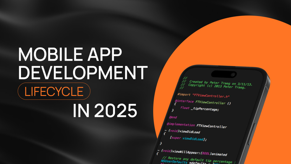 Mobile App Development Lifecycle in 2025: A Complete Guide for Business Leaders