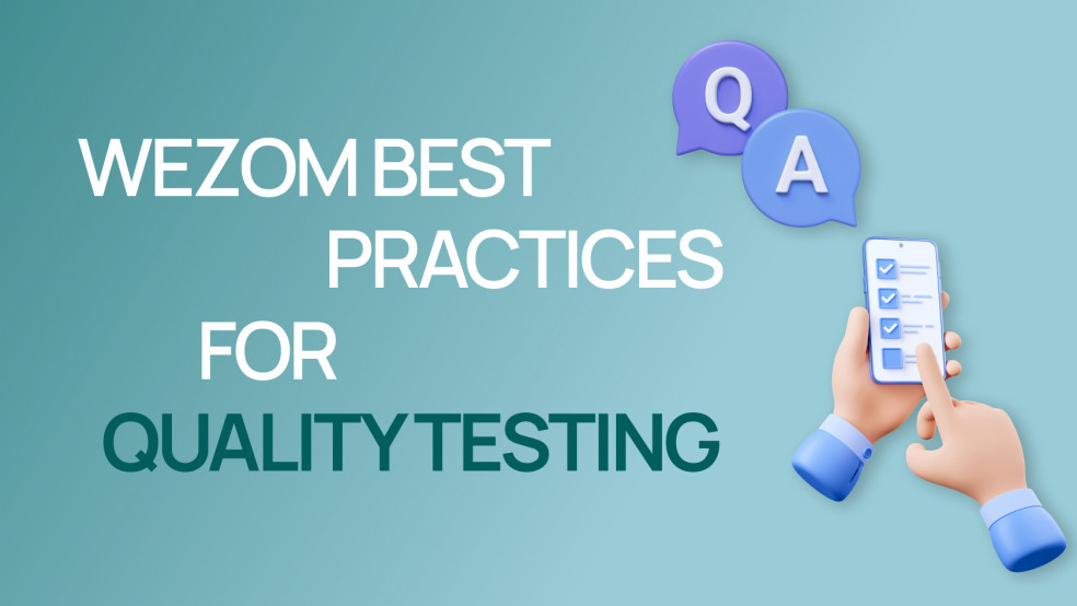Wezom Best Practices for Quality Testing Best Practices for Quality Testing