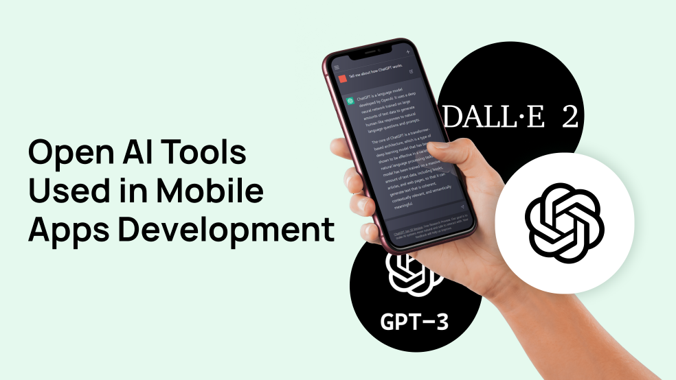 4 Open AI Tools Used in Mobile Apps Development 4 Open AI Tools Used in Mobile Apps Development