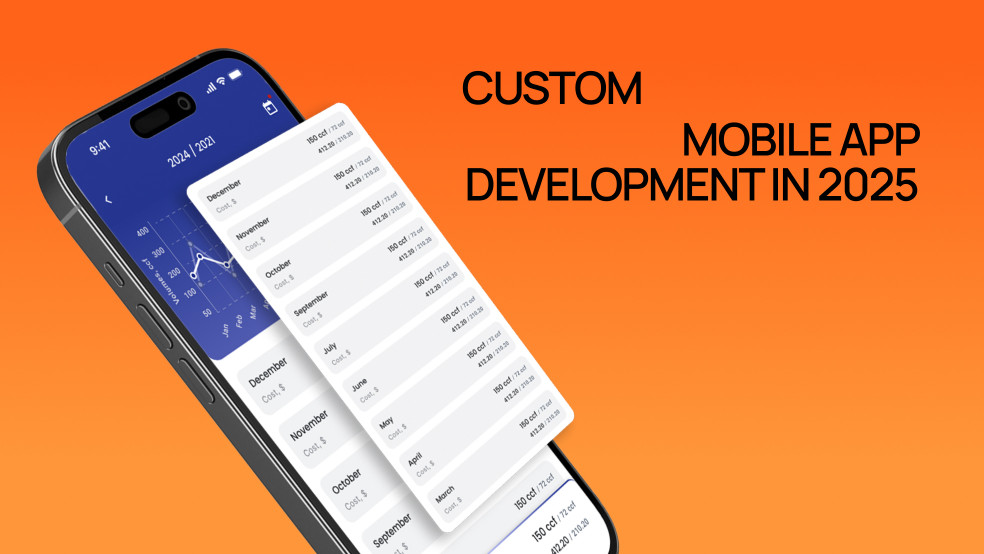 Custom Mobile App Development in 2025: A Smart Business Move