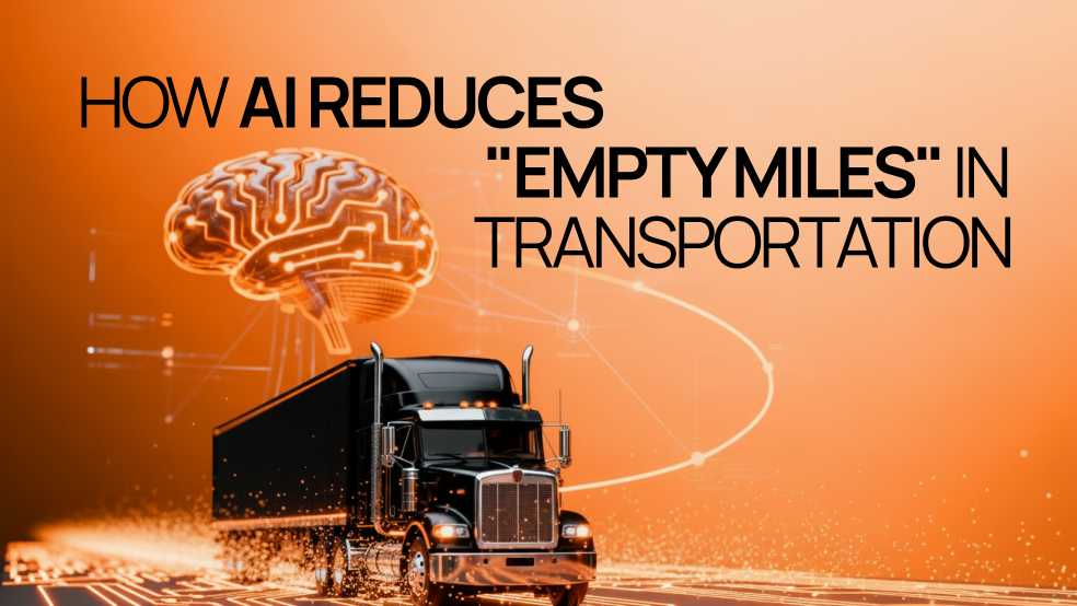 How AI Reduces "Empty Miles" in Transportation How AI Reduces "Empty Miles" in Transportation
