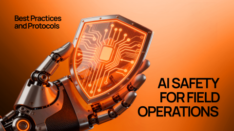 AI Safety for Field Operations: Best Practices and Protocols
