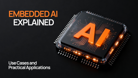 Embedded AI Explained: Use Cases and Practical Applications Embedded AI Explained: Use Cases and Practical Applications