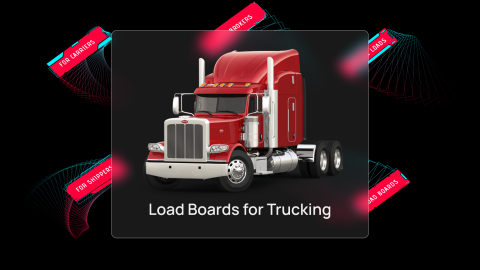 Load Boards for Trucking: Functionality Overview, Integration Options