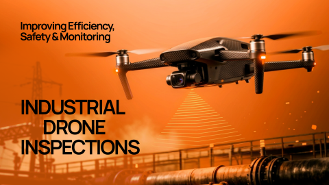 Industrial Drone Inspections: Improving Efficiency, Safety & Monitoring
