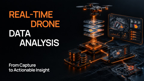 Real-Time Drone Data Analysis: From Capture to Actionable Insight