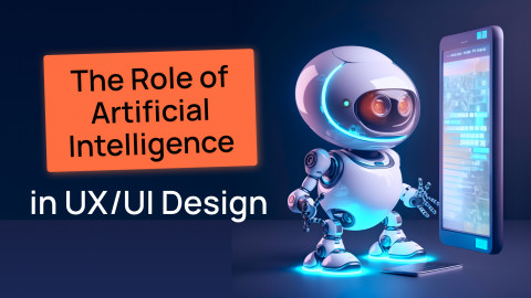 The Role of Artificial Intelligence in UX/UI Design Artificial Intelligence in UX/UI Design