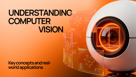 Understanding Computer Vision: key concepts and real-world applications