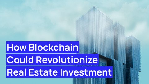 Blockchain Revolutionize Real Estate How Blockchain Could Revolutionize Real Estate Investment