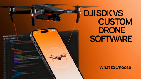 DJI SDK vs Custom Drone Software: What to Choose