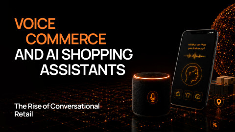 Voice Commerce and AI Shopping Assistants: The Rise of Conversational Retail