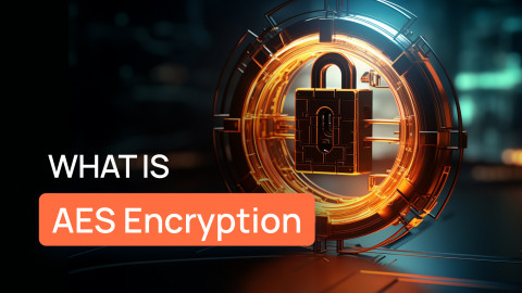 What Is AES Encryption and How Does It Work? What Is AES Encryption