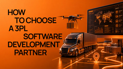 How to Choose a 3PL Software Development Partner