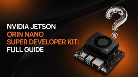 NVIDIA Jetson Orin Nano Super Developer Kit: Full Guide