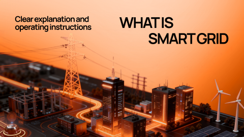 What is Smart Grid: clear explanation and operating instructions