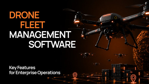 Drone Fleet Management Software: Key Features for Enterprise Operations