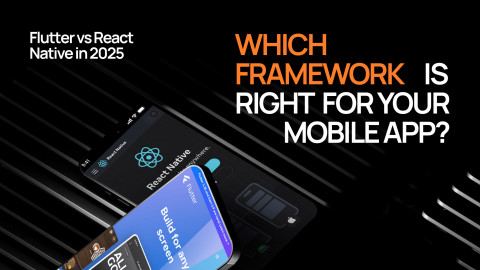 Flutter vs React Native in 2025: Which Is Better for Your Mobile App?