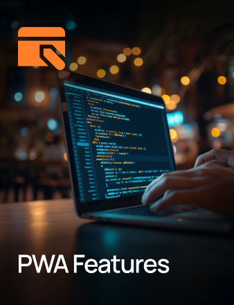 Progressive Web App (PWA) Features