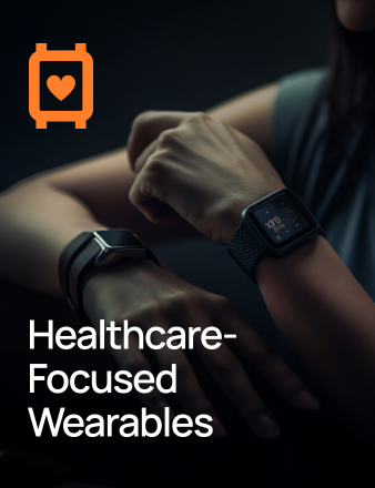 Healthcare-Focused Wearables