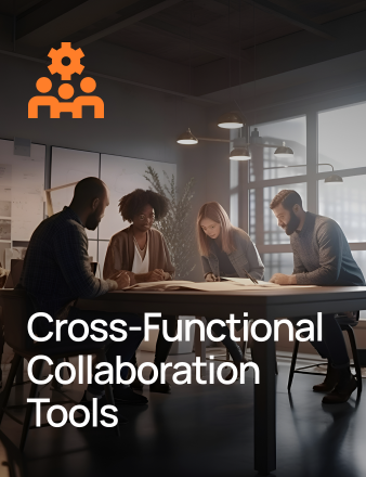 Cross-Functional Collaboration Tools